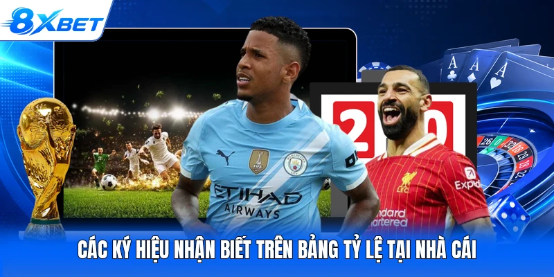 Các ký hiệu nhận biết trên bảng tỷ lệ tại nhà cái