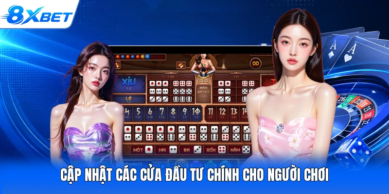 Cập nhật các cửa đầu tư chính cho người chơi