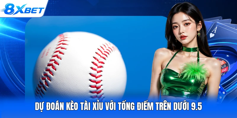 Dự đoán kèo tài xỉu với tổng điểm trên dưới 9.5