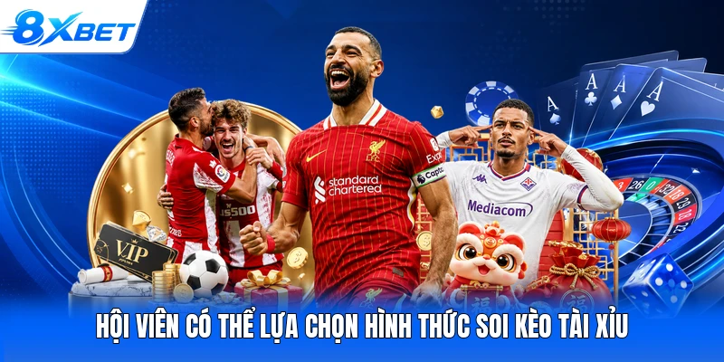 Hội viên có thể lựa chọn hình thức soi kèo Tài Xỉu
