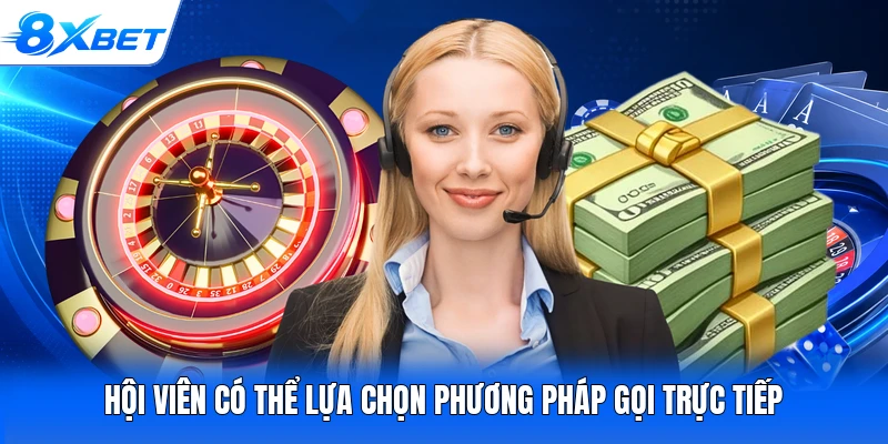Hội viên có thể lựa chọn phương pháp gọi trực tiếp