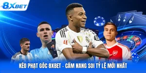 Kèo Phạt Góc 8XBET - Cẩm Nang Soi Tỷ lệ Mới Nhất