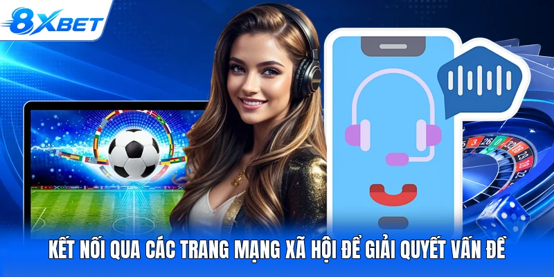Kết nối qua các trang mạng xã hội để giải quyết vấn đề