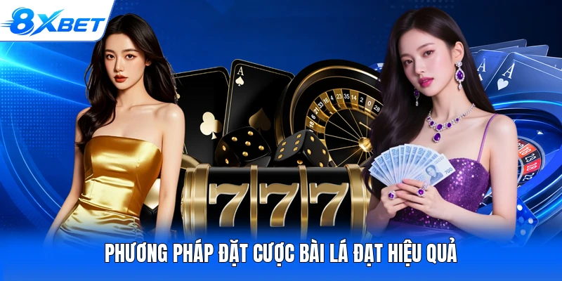 Phương pháp đặt cược bài lá đạt hiệu quả
