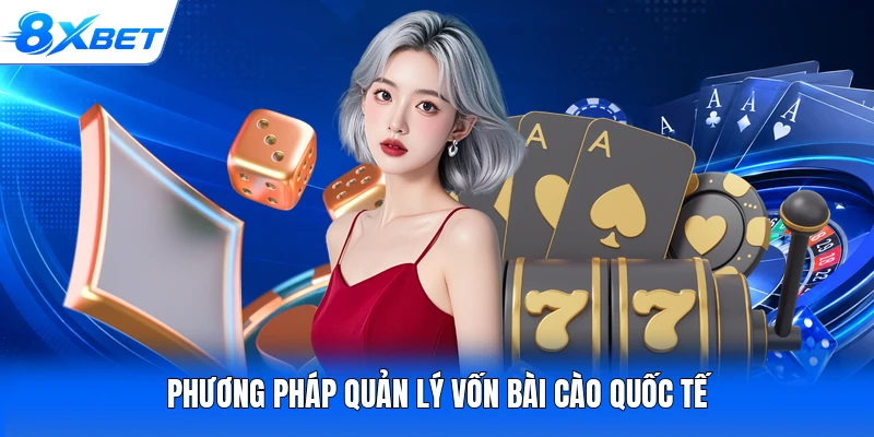 Phương pháp quản lý vốn bài cào quốc tế