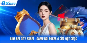 Side Bet City 8XBET - Game Bài Poker 4 Cửa Đặt Cược
