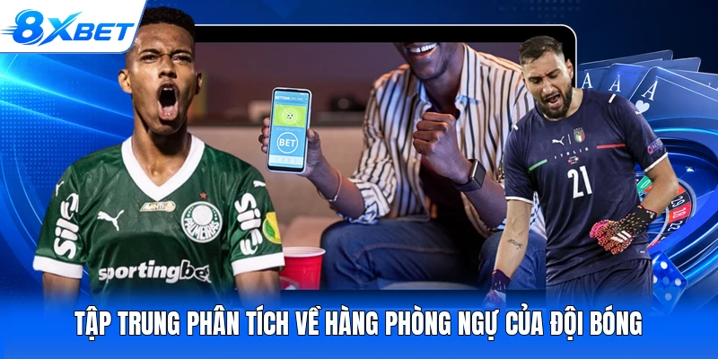 Tập trung phân tích về hàng phòng ngự của đội bóng